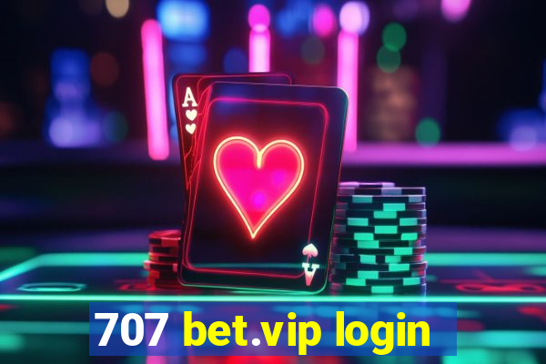 707 bet.vip login